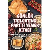 Günlük Tailgating Partİsİ Yemek Kİtabi (Turkish Edition)