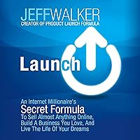Launch: An Internet Millionaire's Secret Formula to Sell Almost Anything Online, Build a Business You Love, and Live the Life of Your Dreams Launch: An Internet Millionaire's Secret Formula to Sell Almost Anything Online, Build a Business You Love, and Live the Life of Your Dreams Audible Audiobook Paperback Hardcover MP3 CD