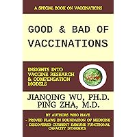 GOOD AND BAD OF VACCINATIONS: Insights into Vaccine Research and Compensation Models (PANDEMIC LIFE SKILLS SERIES) GOOD AND BAD OF VACCINATIONS: Insights into Vaccine Research and Compensation Models (PANDEMIC LIFE SKILLS SERIES) Kindle Paperback