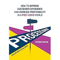 Business Process Mapping: How to Improve Customer Experience and Increase Profitability in a Post-COVID World Business Process Mapping: How to Improve Customer Experience and Increase Profitability in a Post-COVID World Kindle Paperback