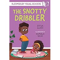 The Snotty Dribbler: A Bloomsbury Young Reader: White Book Band (Bloomsbury Young Readers) The Snotty Dribbler: A Bloomsbury Young Reader: White Book Band (Bloomsbury Young Readers) Kindle Paperback
