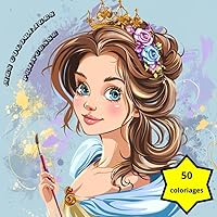 Mes coloriages Princesse: 50 dessins de coloriages pour enfants illustrés de magnifiques princesses (French Edition)
