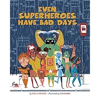 Even Superheroes Have Bad Days (Superheroes Are Just Like Us) Even Superheroes Have Bad Days (Superheroes Are Just Like Us) Hardcover Paperback