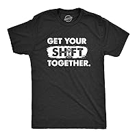 Mens Get Your Shift Together T Shirt Funny Manual Gear Car Mechanic Tee for Guys