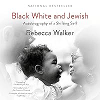 Black White and Jewish: Autobiography of a Shifting Self Black White and Jewish: Autobiography of a Shifting Self Audible Audiobook Paperback Kindle Hardcover