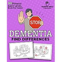 Stop Dementia - Find Differences Book For Senior: Easy Level, 80 Pictures, Exercise of Memory, Concentration, Thinking, Attention and Eye-Hand ... (Activity Book For Senior With Dementia) Stop Dementia - Find Differences Book For Senior: Easy Level, 80 Pictures, Exercise of Memory, Concentration, Thinking, Attention and Eye-Hand ... (Activity Book For Senior With Dementia) Paperback