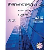 The Essential Guide to Passing the Structural Civil PE Exam Written in the form of Questions: 160 CBT Questions Every PE Candidate Must Answer The Essential Guide to Passing the Structural Civil PE Exam Written in the form of Questions: 160 CBT Questions Every PE Candidate Must Answer Paperback