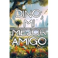 PRUEBA: Dino, Mi Mejor Amigo: Una Aventura Inesperada en Pangea PRUEBA: Dino, Mi Mejor Amigo: Una Aventura Inesperada en Pangea Paperback Kindle