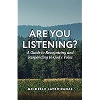 Are You Listening?: A Guide to Recognizing and Responding to God’s Voice Are You Listening?: A Guide to Recognizing and Responding to God’s Voice Paperback Kindle