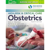 AWHONN's High-Risk & Critical Care Obstetrics AWHONN's High-Risk & Critical Care Obstetrics Paperback Kindle