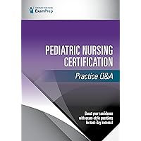 Pediatric Nursing Certification Practice Q&A Pediatric Nursing Certification Practice Q&A Paperback Kindle