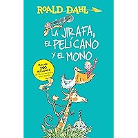 La jirafa, el pelicano y el mono / The Giraffe and the Pelly and Me (Colección Roald Dahl) (Spanish Edition) La jirafa, el pelicano y el mono / The Giraffe and the Pelly and Me (Colección Roald Dahl) (Spanish Edition) Paperback Audible Audiobook Kindle Hardcover