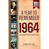 A Year to Remember 1964: Time Travelling to 1964 Memorial Book, The Year You Were Born or You Got Married, Gifts for Unique Birthday For Grandma and ... Guide: Flashback Series of Memorial Books)