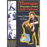 Humane Pressure Point Self-Defense: Dillman Pressure Point Method for Law Enforcement, Medical Personnel, Business Professionals, Men and Women Humane Pressure Point Self-Defense: Dillman Pressure Point Method for Law Enforcement, Medical Personnel, Business Professionals, Men and Women Paperback Kindle