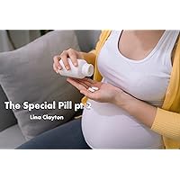 The Special Pill pt. 2 The Special Pill pt. 2 Kindle