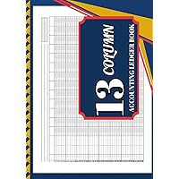 13 Column Accounting Ledger Book: General Ledger Accounting Book / Personal Finance and Bookkeeping / 11.69 x 8.27 inches 120 pages / Columnar Pad 13 ... Businesses, and Financial Enthusiasts) 13 Column Accounting Ledger Book: General Ledger Accounting Book / Personal Finance and Bookkeeping / 11.69 x 8.27 inches 120 pages / Columnar Pad 13 ... Businesses, and Financial Enthusiasts) Paperback