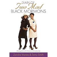 Diary of Two Mad Black Mormons: Finding the Lord’s Lessons in Everyday Life: Finding the Lord's Lessons in Everyday Life Diary of Two Mad Black Mormons: Finding the Lord’s Lessons in Everyday Life: Finding the Lord's Lessons in Everyday Life Kindle Hardcover