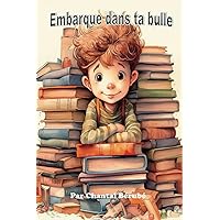 Embarque dans ta bulle (French Edition) Embarque dans ta bulle (French Edition) Kindle Paperback
