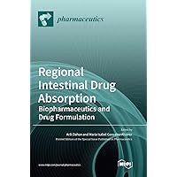 Regional Intestinal Drug Absorption: Biopharmaceutics and Drug Formulation