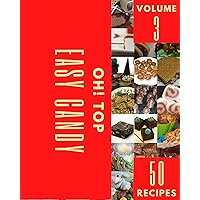 Oh! Top 50 Easy Candy Recipes Volume 3: I Love Easy Candy Cookbook!