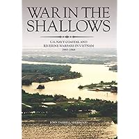 War in the Shallows: U.S. Navy Coastal and Riverine Warfare in Vietnam War in the Shallows: U.S. Navy Coastal and Riverine Warfare in Vietnam Kindle Paperback