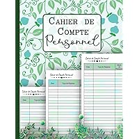 Cahier de Compte Personnel: Carnet de budget familial pour la gestion des finances personnelles (French Edition)