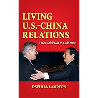Living U.S.-China Relations Living U.S.-China Relations Paperback Kindle Hardcover