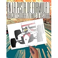 En la pista de Fórmula 1: Dibuja y colorea 70 años de historia (PuzzleLindo (Español)) (Spanish Edition)