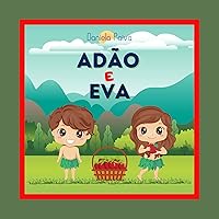 Adão e Eva (Bíblia Infantil Livro 4) (Portuguese Edition) Adão e Eva (Bíblia Infantil Livro 4) (Portuguese Edition) Kindle Paperback