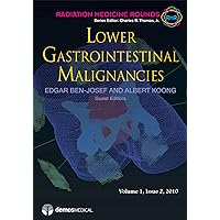 Lower Gastrointestinal Malignancies (Radiation Medicine Rounds, Volume 1, Issue 2) Lower Gastrointestinal Malignancies (Radiation Medicine Rounds, Volume 1, Issue 2) Hardcover Kindle