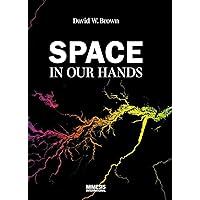 Space in our hands Space in our hands Kindle Paperback