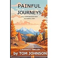 Painful Journeys: A ROMANTIC THRILLER Painful Journeys: A ROMANTIC THRILLER Paperback Kindle