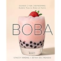 Boba: Classic, Fun, Refreshing - Bubble Teas to Make at Home Boba: Classic, Fun, Refreshing - Bubble Teas to Make at Home