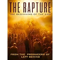 The Rapture: The Beginning Of The End