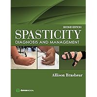 Spasticity: Diagnosis and Management Spasticity: Diagnosis and Management Hardcover Kindle