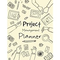 Project Management Planner: Project Planner Tracker, A Guide to Measure Project Task & Monitor Project in Organization