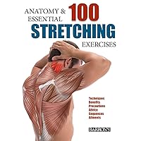 Anatomy and 100 Essential Stretching Exercises Anatomy and 100 Essential Stretching Exercises Paperback