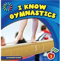 I Know Gymnastics (21st Century Basic Skills Library: I Know Sports) I Know Gymnastics (21st Century Basic Skills Library: I Know Sports) Kindle Library Binding Paperback