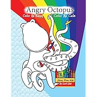 Angry Octopus Color Me Happy, Color Me Calm: A Self-Help Kid's Coloring Book for Overcoming Anxiety, Anger, Worry, and Stress (Indigo Ocean) Angry Octopus Color Me Happy, Color Me Calm: A Self-Help Kid's Coloring Book for Overcoming Anxiety, Anger, Worry, and Stress (Indigo Ocean) Paperback