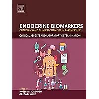 Endocrine Biomarkers: Clinicians and Clinical Chemists in Partnership (Clinical Aspects and Laboratory Determination) Endocrine Biomarkers: Clinicians and Clinical Chemists in Partnership (Clinical Aspects and Laboratory Determination) Kindle Hardcover