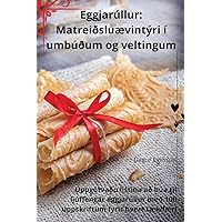 Eggjarúllur: Matreiðsluævintýri í umbúðum og veltingum (Icelandic Edition)