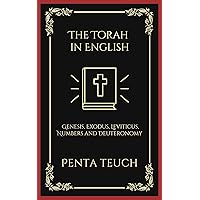 The Torah in English - Bible Large Print (also called the Pentateuch): The 