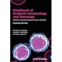 Handbook of Pediatric Hematology and Oncology: Children's Hospital and Research Center Oakland Handbook of Pediatric Hematology and Oncology: Children's Hospital and Research Center Oakland Paperback