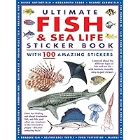 Ultimate Fish & Sea Life Sticker Book with 100 Amazing Stickers: Learn All About the Different Types of Fish and Sea Life – With Fantastic Reusable Easy-To-Peel Stickers Ultimate Fish & Sea Life Sticker Book with 100 Amazing Stickers: Learn All About the Different Types of Fish and Sea Life – With Fantastic Reusable Easy-To-Peel Stickers Paperback