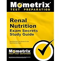 Renal Nutrition Exam Secrets Study Guide: Renal Nutrition Test Review for the Renal Nutrition Exam (Mometrix Secrets Study Guides) Renal Nutrition Exam Secrets Study Guide: Renal Nutrition Test Review for the Renal Nutrition Exam (Mometrix Secrets Study Guides) Paperback