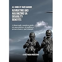 Navigating and maximizing VA disability benefits (Military Series Book 1)