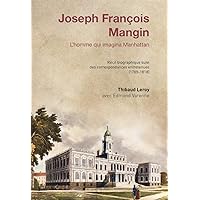 Joseph François Mangin, l'homme qui imagina Manhattan (French Edition)
