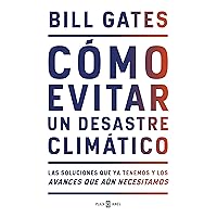 Cómo evitar un desastre climático: Las soluciones que ya tenemos y los avances que aún necesitamos Cómo evitar un desastre climático: Las soluciones que ya tenemos y los avances que aún necesitamos Audible Audiobook Kindle Hardcover Paperback Mass Market Paperback