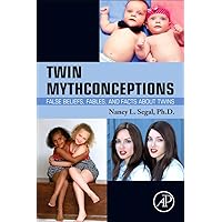 Twin Mythconceptions: False Beliefs, Fables, and Facts about Twins Twin Mythconceptions: False Beliefs, Fables, and Facts about Twins Paperback Kindle
