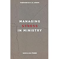Managing Stress in Ministry Managing Stress in Ministry Paperback Kindle